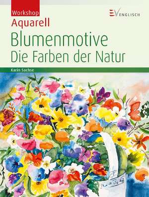 Workshop Aquarell - Blumenmotive de Karin Sachse