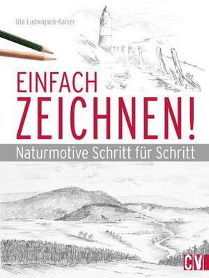 Einfach zeichnen! de Ute Ludwigsen-Kaiser