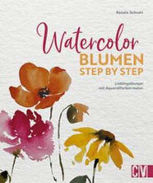 Watercolor Blumen Step by Step de Natalie Selinski