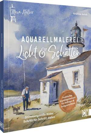 Mein Atelier Aquarellmalerei Licht & Schatten de Kristina Jurick