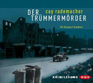 Der Trümmermörder de Cay Rademacher