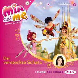 Mia and me 06: Der versteckte Schatz de Isabella Mohn