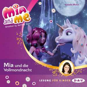 Mia and me 11: Mia und die Vollmondnacht de Isabella Mohn