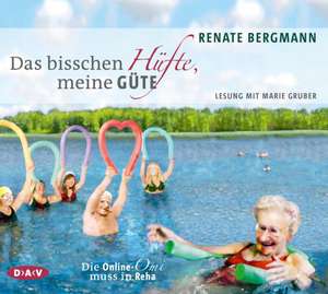 Das bisschen Hüfte, meine Güte. Die Online-Omi muss in Reha de Renate Bergmann