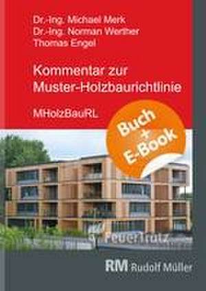 Kommentar zur Muster-Holzbaurichtlinie (MHolzBauRL) - mit E-Book (PDF) de Michael Merk