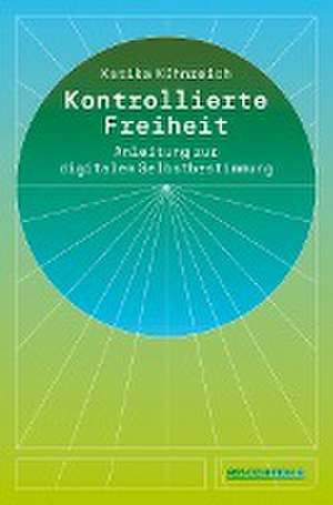 Kontrollierte Freiheit de Katika Kühnreich