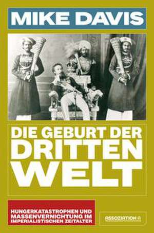 Die Geburt der Dritten Welt de Mike Davis
