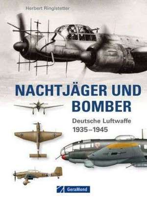 Nachtjäger und Bomber de Herbert Ringlstetter