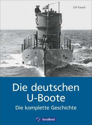 Die deutschen U-Boote de Ulf Kaack