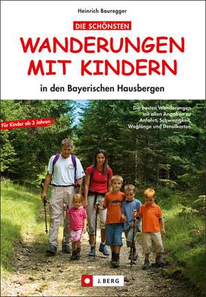 Die schönsten Wanderungen mit Kindern de Heinrich Bauregger