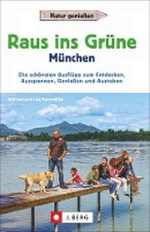 Raus ins Grüne München de Wilfried Und Lisa Bahnmüller