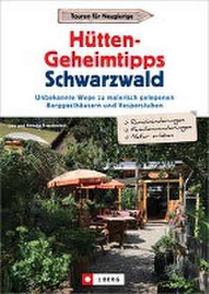 Hütten-Geheimtipps Schwarzwald de Lars Und Annette Freudenthal