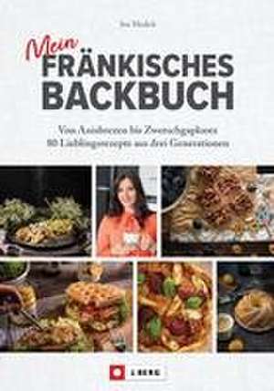 Mein fränkisches Backbuch de Ina Medick