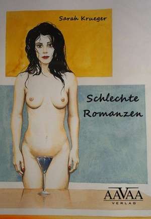 Schlechte Romanzen de Sarah Krueger