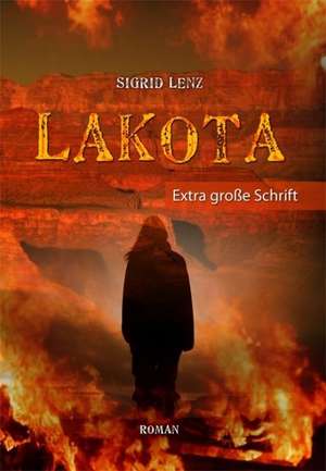 Lakota - Großdruck de Sigrid Lenz