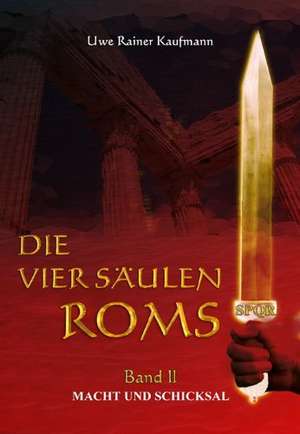 Die vier Säulen Roms 2 de Uwe Rainer Kaufmann