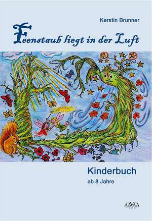 Feenstaub liegt in der Luft de Kerstin Brunner