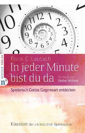 In jeder Minute bist du da de Frank C Laubach