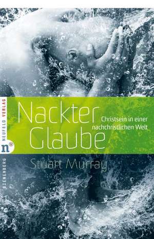 Nackter Glaube de Stuart Murray