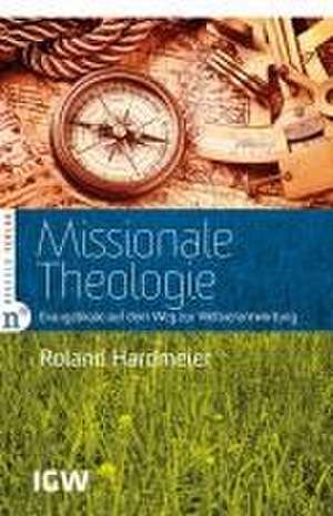 Missionale Theologie de Roland Hardmeier