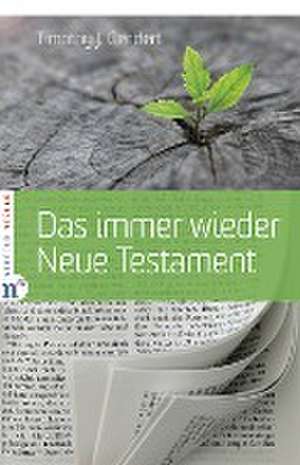 Das immer wieder Neue Testament de Timothy J. Geddert