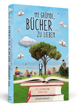 111 Gründe, Bücher zu lieben de Stefan Müller