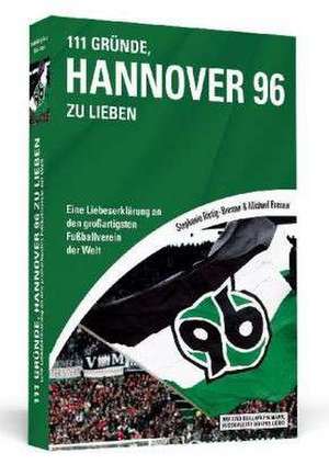 111 Gründe, Hannover 96 zu lieben de Michael Bresser