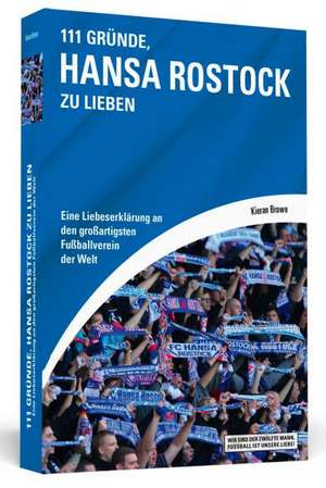 111 Gründe, Hansa Rostock zu lieben de Kieran Brown