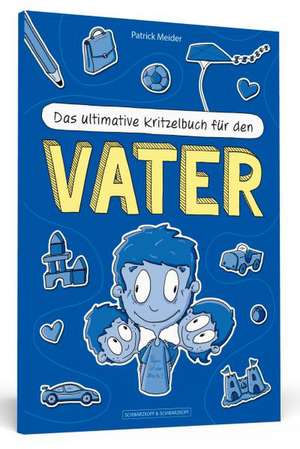 Das ultimative Kritzelbuch für den Vater de Patrick Meider