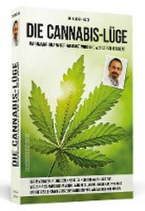 Die Cannabis-Lüge - Erweiterte Neuausgabe de Kurosch Yazdi