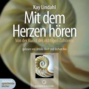 Mit dem Herzen hören de Kay Lindahl