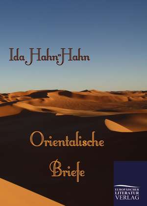 Orientalische Briefe de Ida Hahn-Hahn