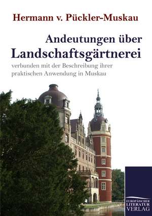 Andeutungen über Landschaftsgärtnerei de Hermann Fürst von Pückler-Muskau