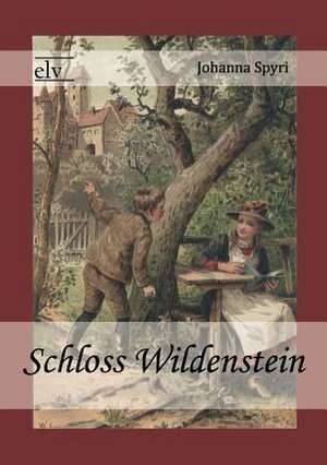 Schloss Wildenstein de Johanna Spyri