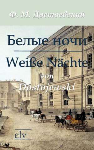 Belye noci /Weiße Nächte de F. M. Dostojewski