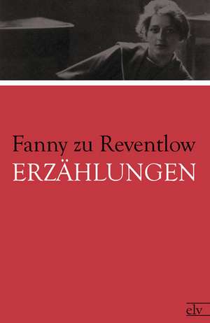 Erzählungen de Franziska zu Reventlow