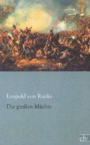 Die großen Mächte de Leopold von Ranke