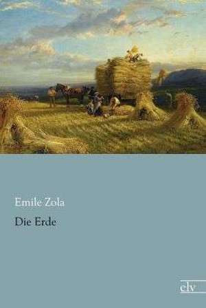 Die Erde de Émile Zola
