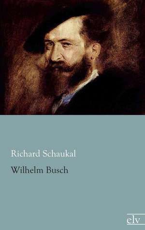 Wilhelm Busch de Richard Schaukal