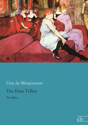 Das Haus Tellier de Guy de Maupassant