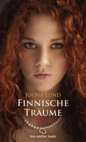 Finnische Träume | Erotischer Roman de Joona Lund