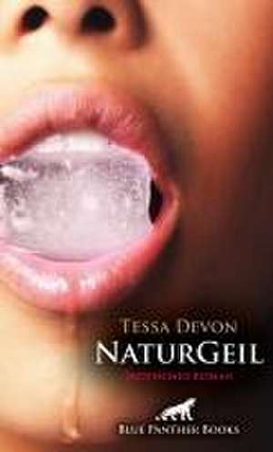 NaturGeil | Erotischer Roman de Tessa Devon