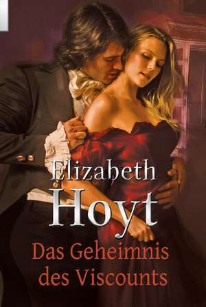 Das Geheimnis des Viscounts de Elizabeth Hoyt