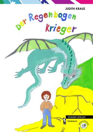 Der Regenbogenkrieger de Judith Kraus