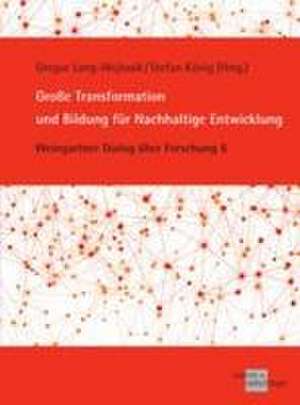 Große Transformation und Bildung für Nachhaltige Entwicklung de Gregor Lang-Wojtasik