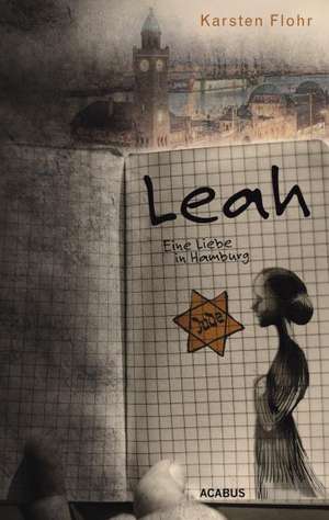 Leah. Eine Liebe in Hamburg de Karsten Flohr