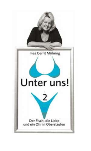 Unter uns! 2 de Ines Gerrit Möhring