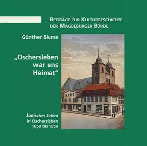 Oschersleben war uns Heimat de Günther Blume