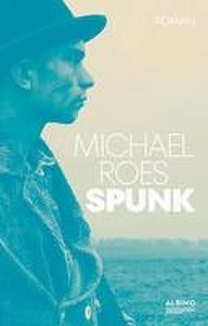 Spunk de Michael Roes