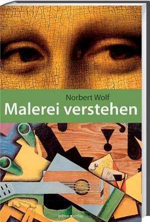 Malerei verstehen de Norbert Wolf